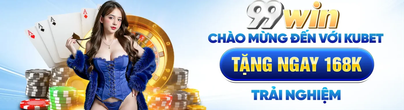 Nhà cái 99ưin khuyến mãi tặng 168k